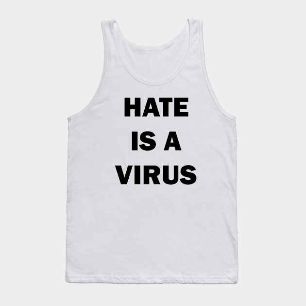 Hate is a virus Tank Top by valentinahramov